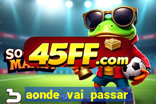 aonde vai passar jogo do inter